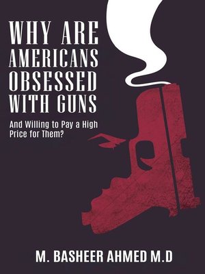 cover image of Why Are Americans Obsessed with Guns and Willing to Pay a High Price for Them?